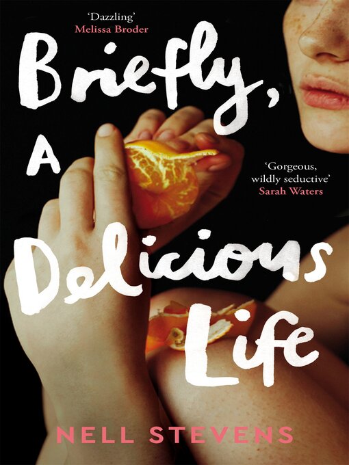 Title details for Briefly, a Delicious Life by Nell Stevens - Wait list